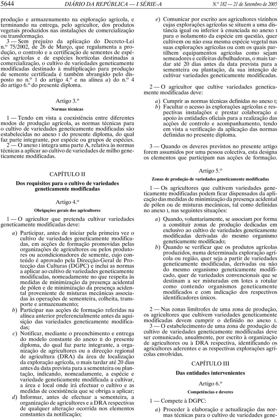 transformação. 3 Sem prejuízo da aplicação do Decreto-Lei n.