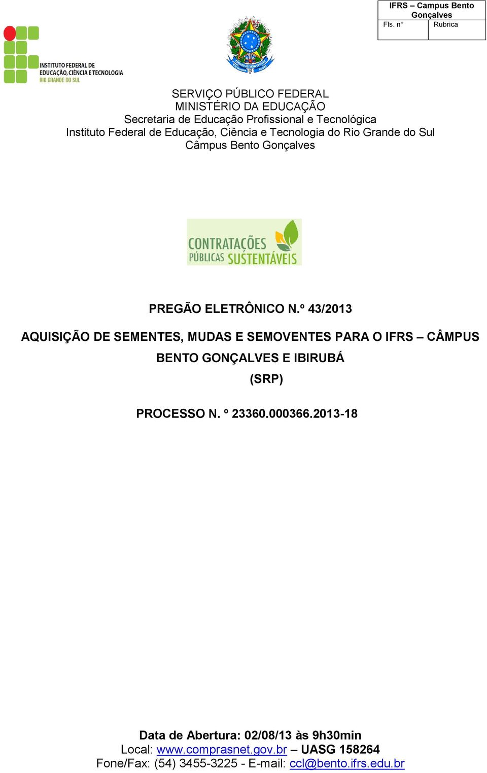 GONÇALVES E IBIRUBÁ (SRP) PROCESSO N. º 23360.000366.