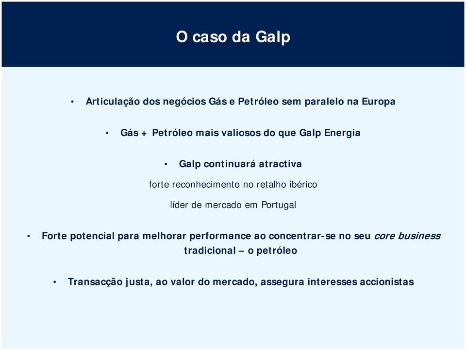 líder de mercado em Portugal Forte potencial para melhorar performance ao concentrar-se no seu