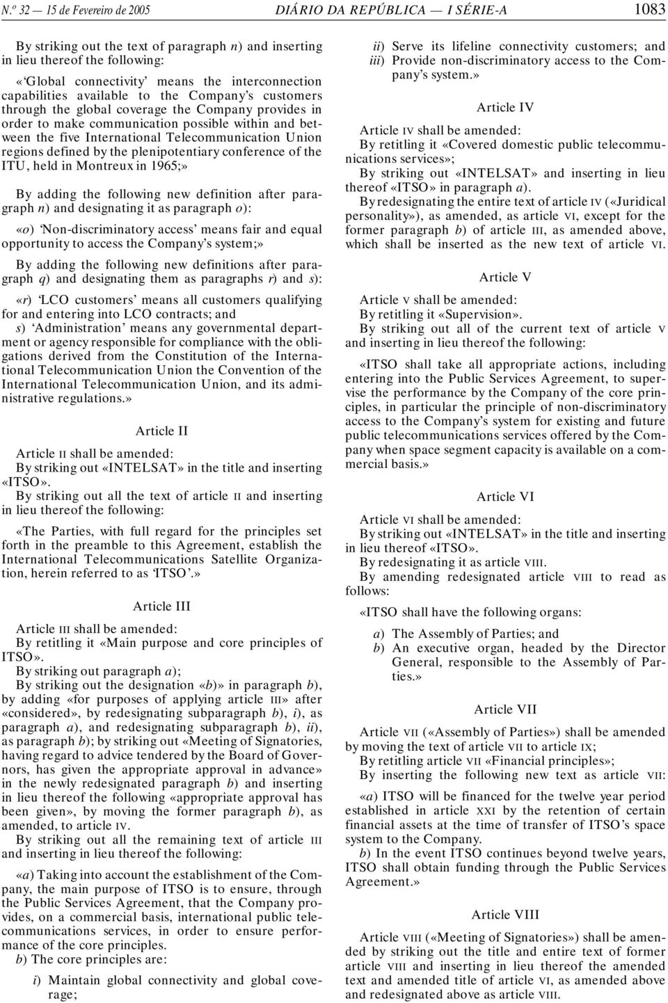Union regions defined by the plenipotentiary conference of the ITU, held in Montreux in 1965;» By adding the following new definition after paragraph n) and designating it as paragraph o): «o)