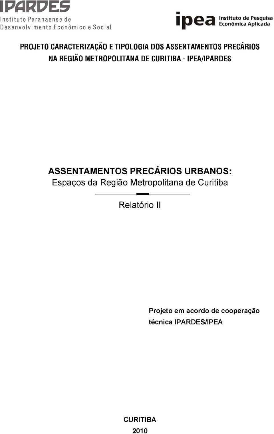 PRECÁRIOS URBANOS: Espaços da Região Metropolitana de Curitiba