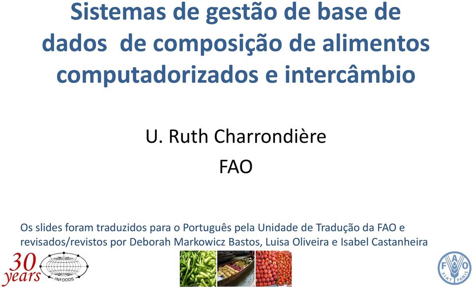 Ruth Charrondière FAO Os slides foram traduzidos para o Português pela