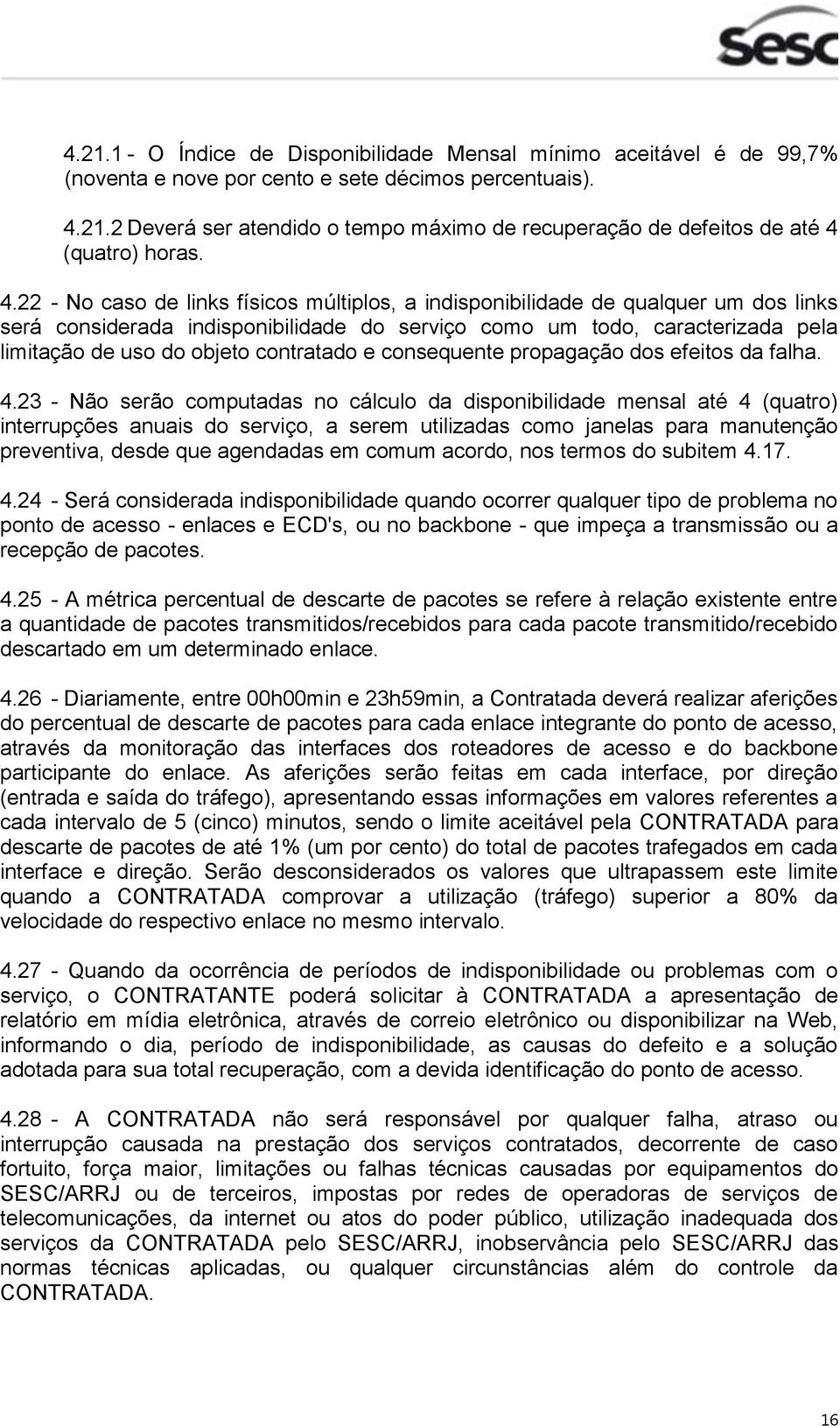 contratado e consequente propagação dos efeitos da falha. 4.