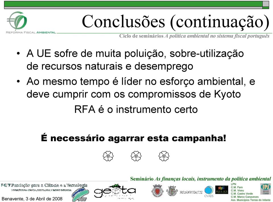 tempo é líder no esforço ambiental, e deve cumprir com os