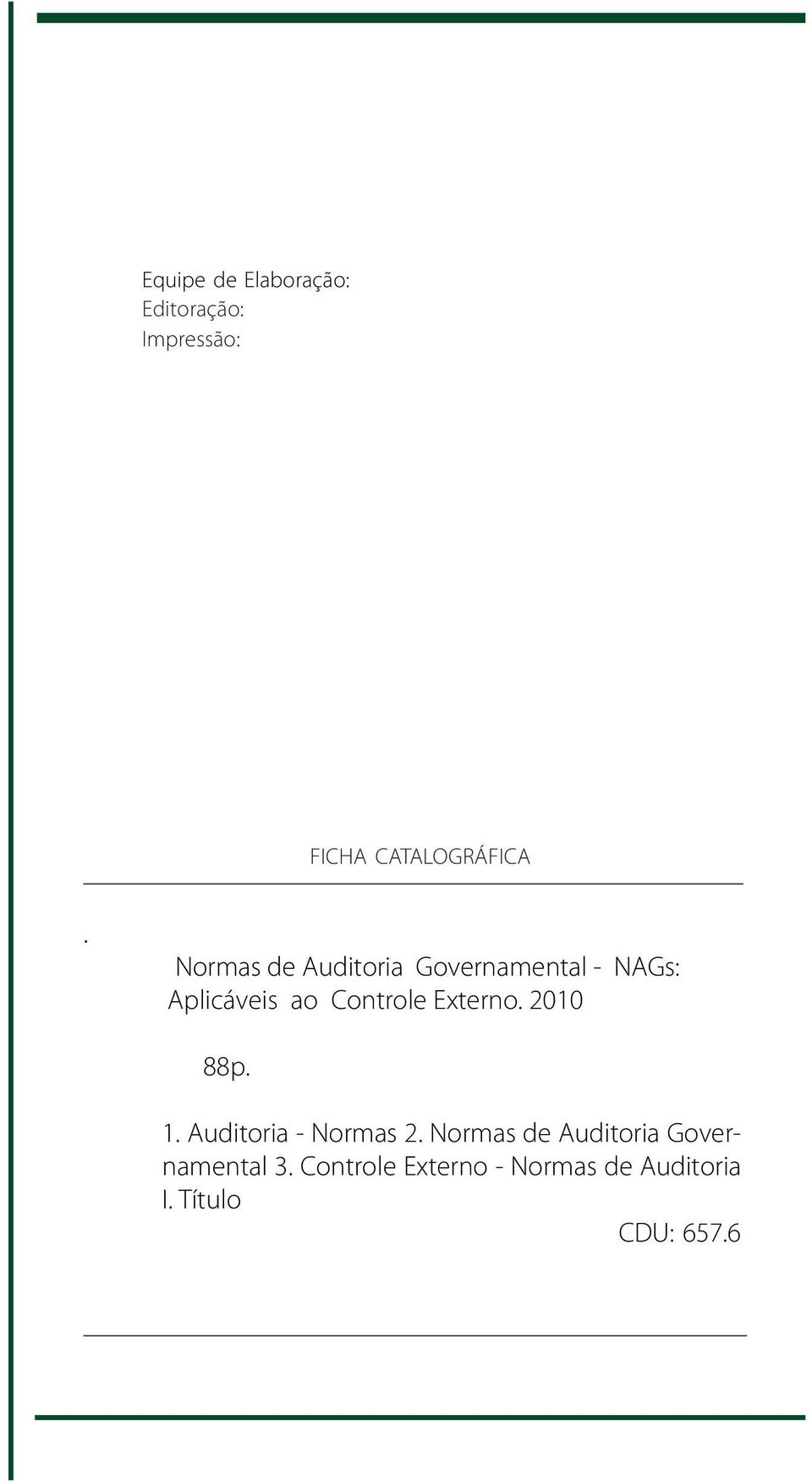 Externo. 2010 88p. 1. Auditoria - Normas 2.