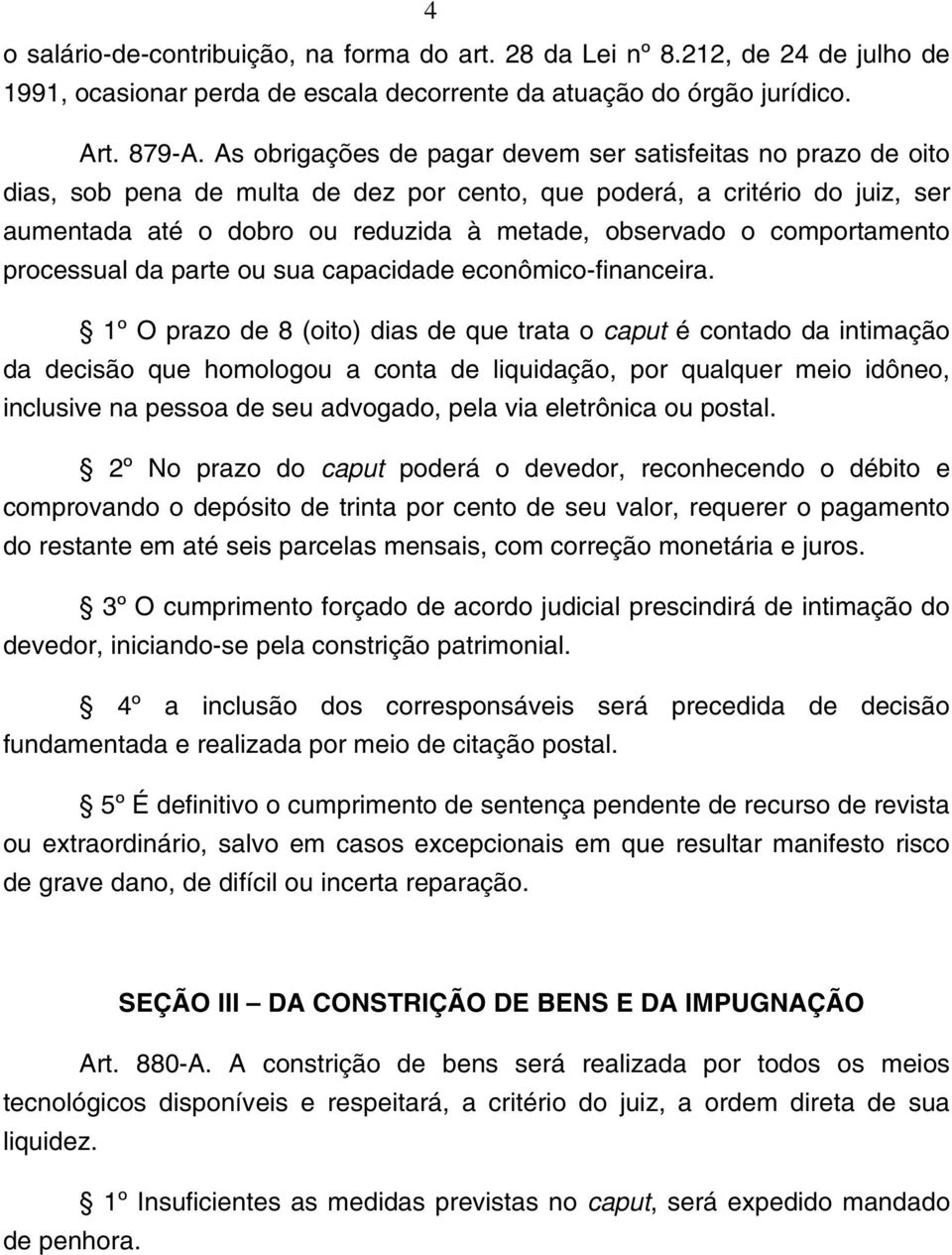 comportamento processual da parte ou sua capacidade econômico-financeira.