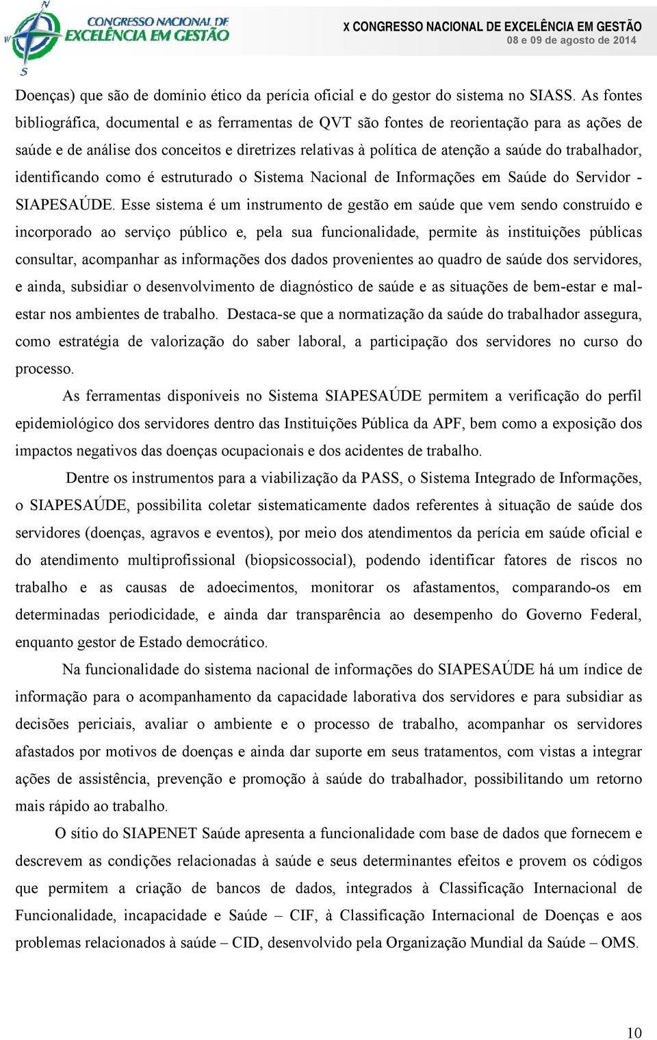 trabalhador, identificando como é estruturado o Sistema Nacional de Informações em Saúde do Servidor - SIAPESAÚDE.