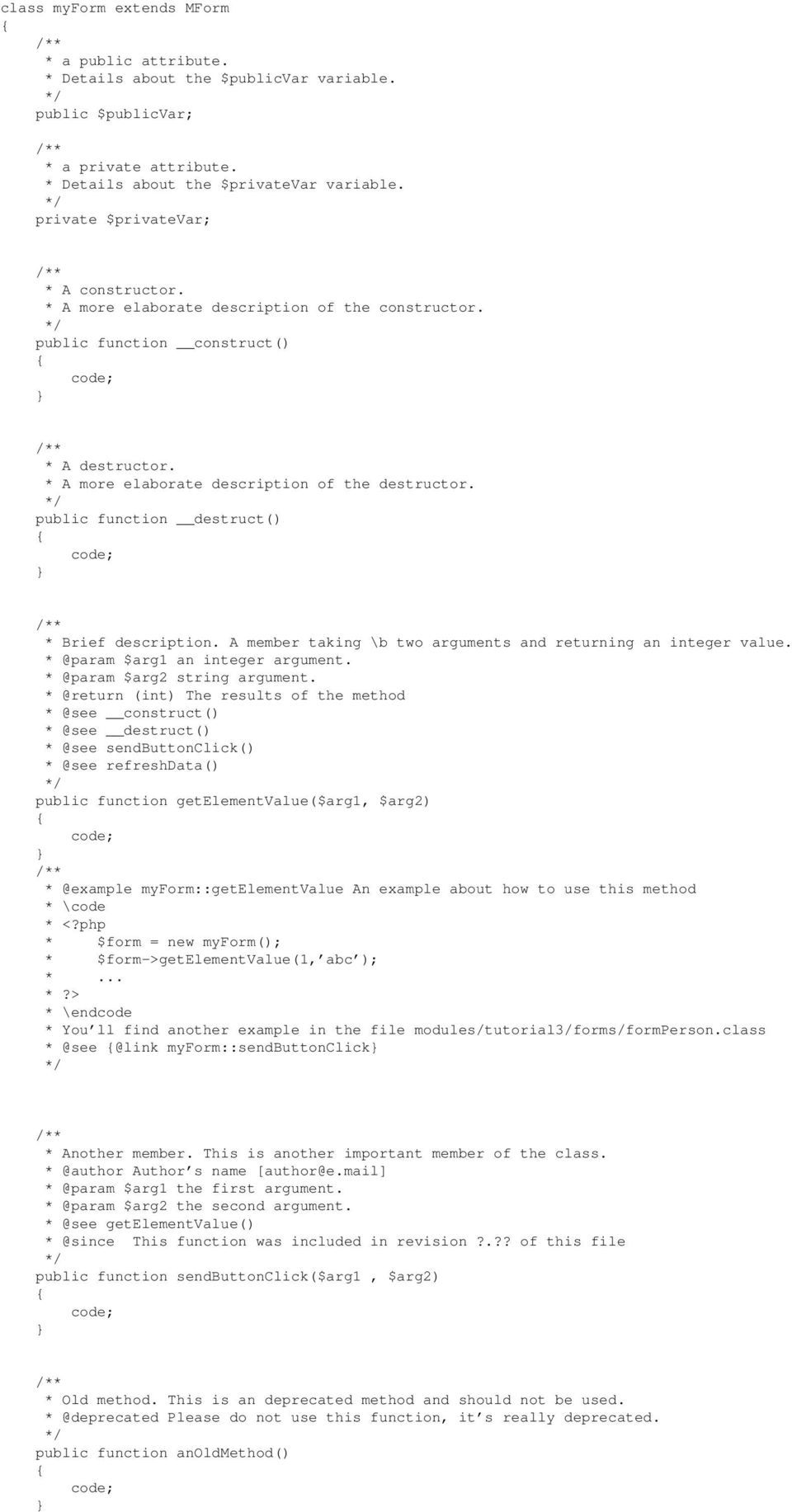 public function destruct() / Brief description. A member taking \b two arguments and returning an integer value. @param $arg1 an integer argument. @param $arg2 string argument.