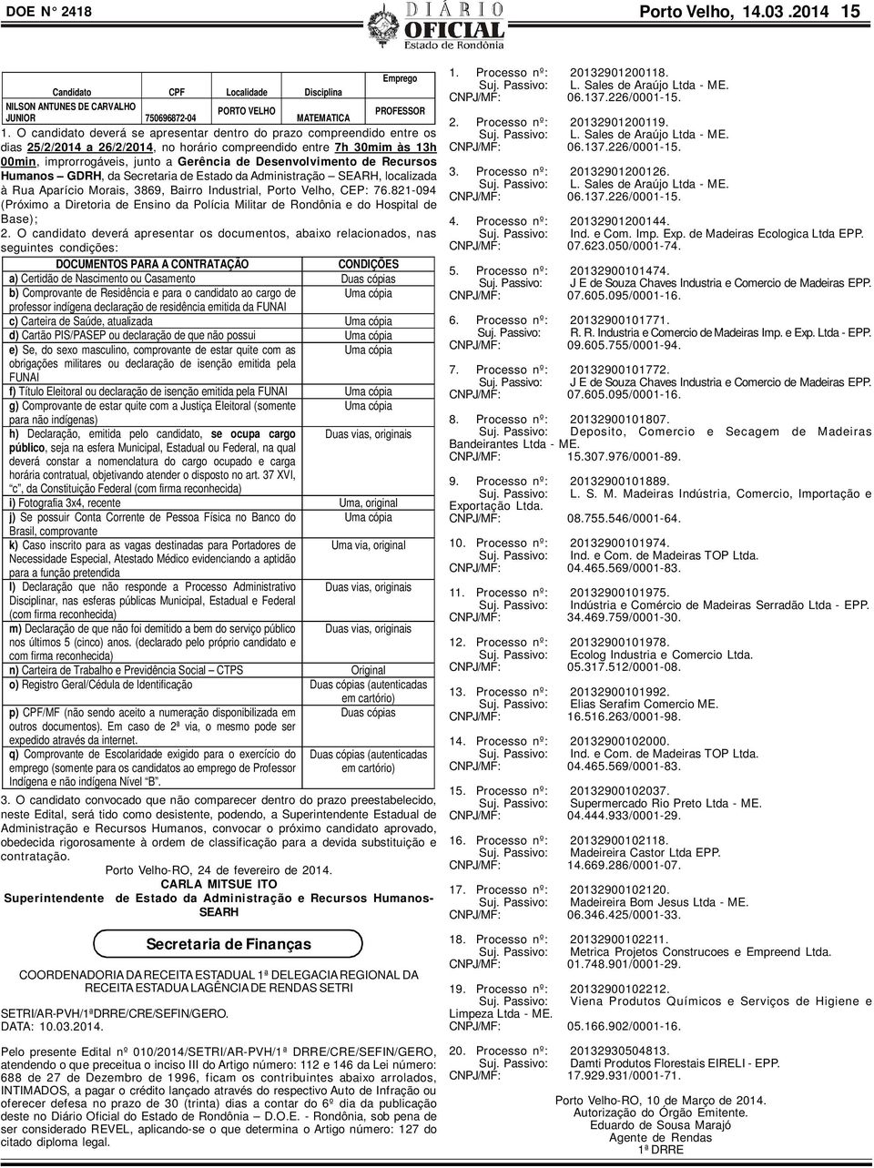 Desenvolvimento de Recursos Humanos GDRH, da Secretaria de Estado da Administração SEARH, localizada à Rua Aparício Morais, 3869, Bairro Industrial, Porto Velho, CEP: 76.