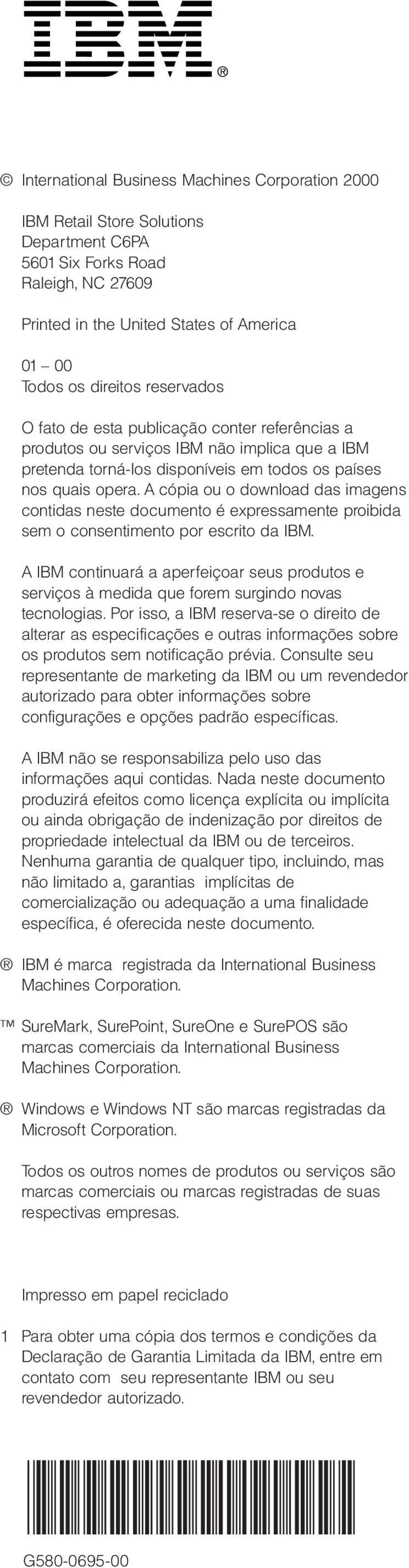 A cópia ou o download das imagens contidas neste documento é expressamente proibida sem o consentimento por escrito da IBM.