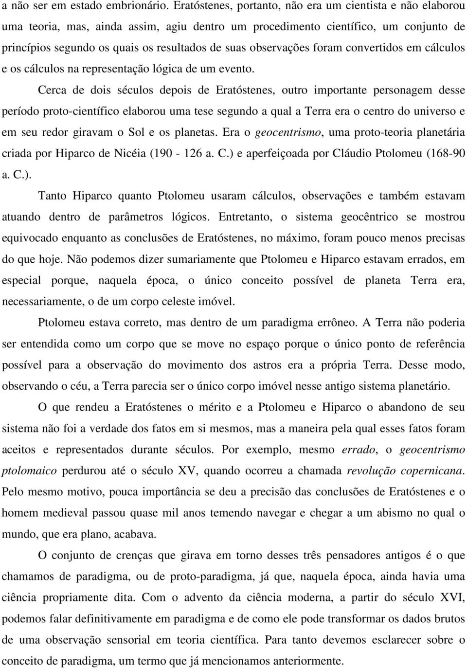 observações foram convertidos em cálculos e os cálculos na representação lógica de um evento.