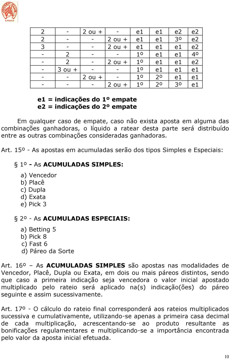 outras combinações consideradas ganhadoras. Art.