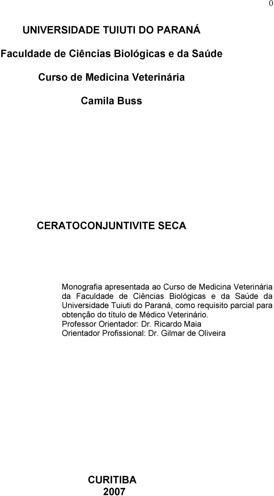 Biológicas e da Saúde da Universidade Tuiuti do Paraná, como requisito parcial para obtenção do título de Médico