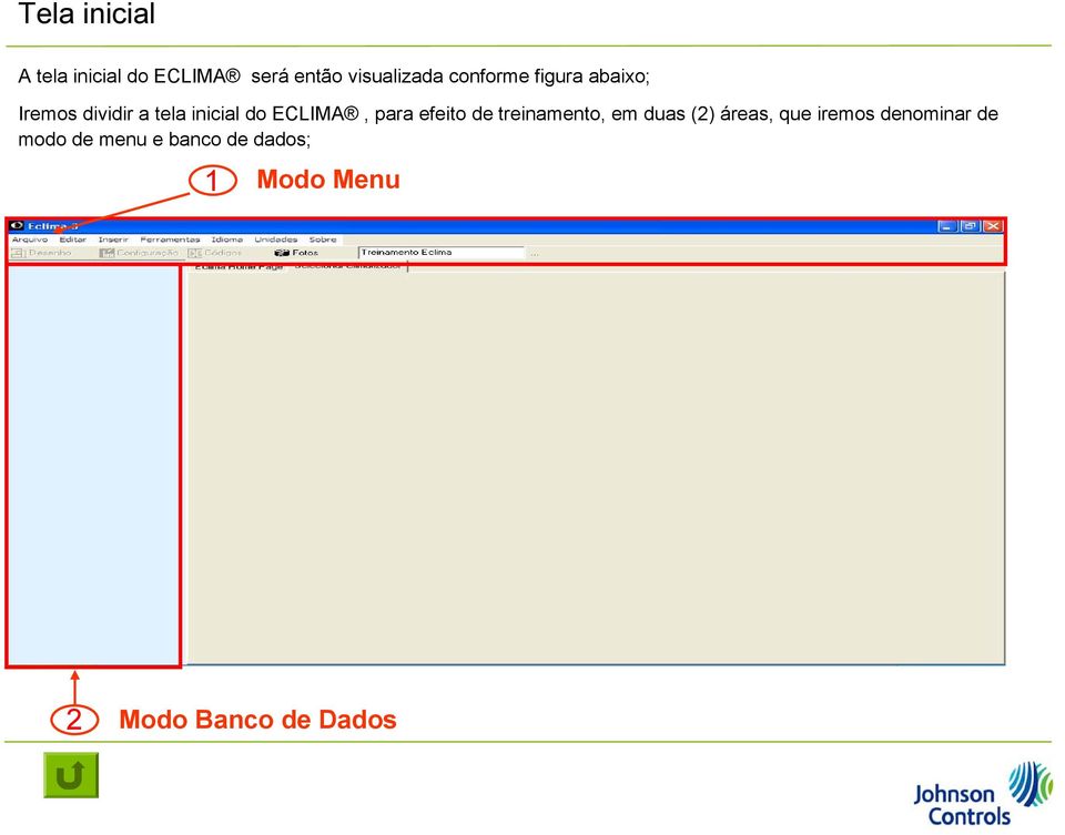 para efeito de treinamento, em duas (2) áreas, que iremos