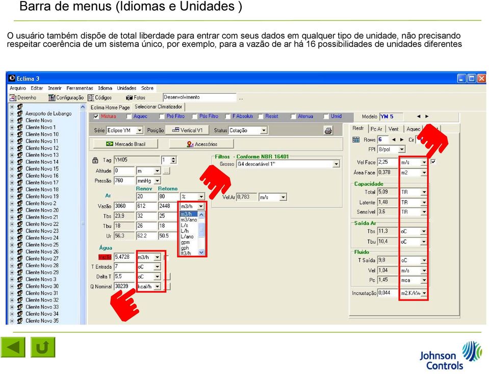 unidade, não precisando respeitar coerência de um sistema único,