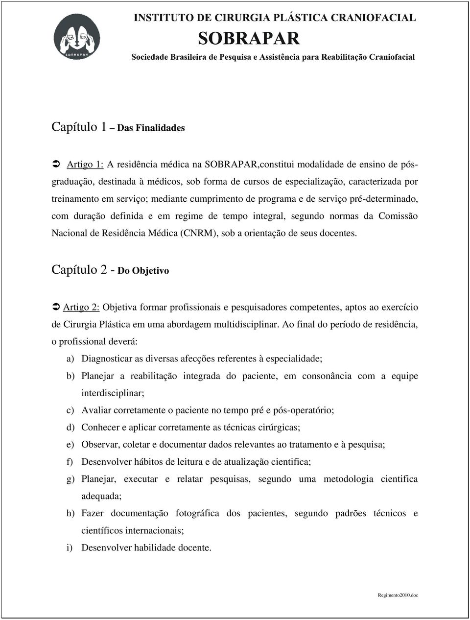 (CNRM), sob a orientação de seus docentes.