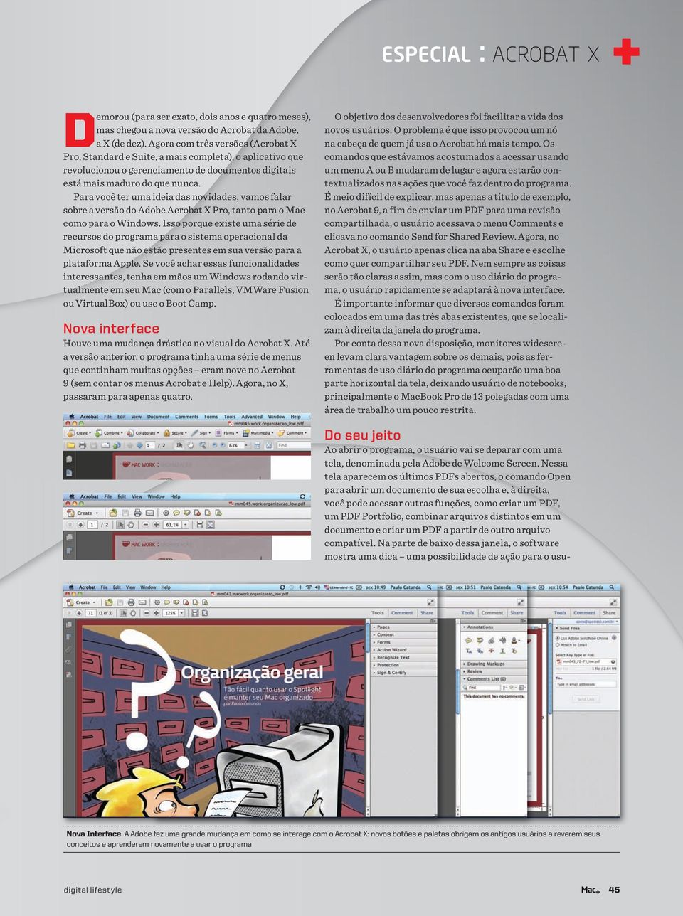 Para você ter uma ideia das novidades, vamos falar sobre a versão do Adobe Acrobat X Pro, tanto para o Mac como para o Windows.