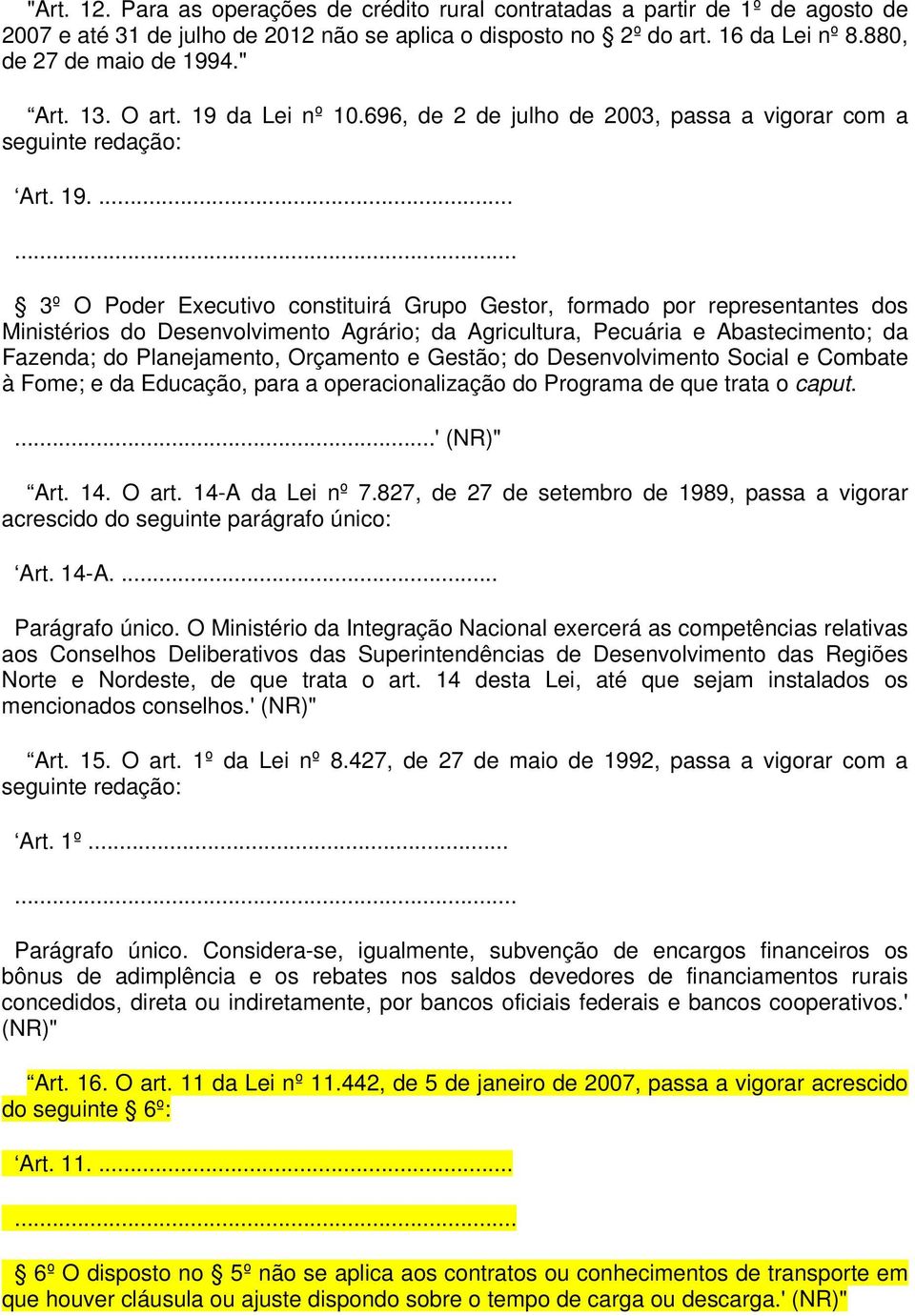 da Lei nº 10.696, de 2 de julho de 2003, passa a vigorar com a Art. 19.