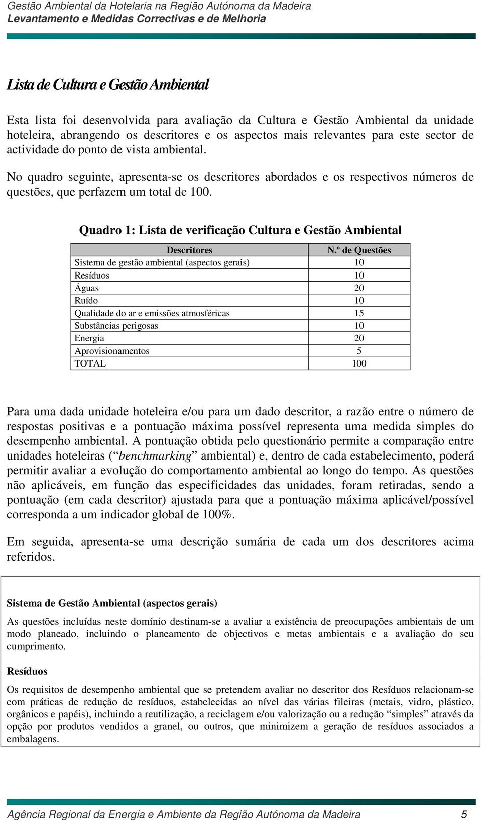 Quadro 1: Lista de verificação Cultura e Gestão Ambiental Descritores N.