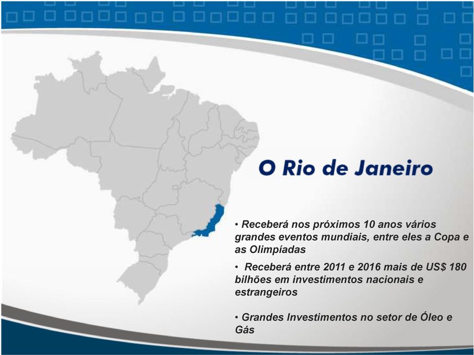 2011 e 2016 mais de US$ 180 bilhões em investimentos