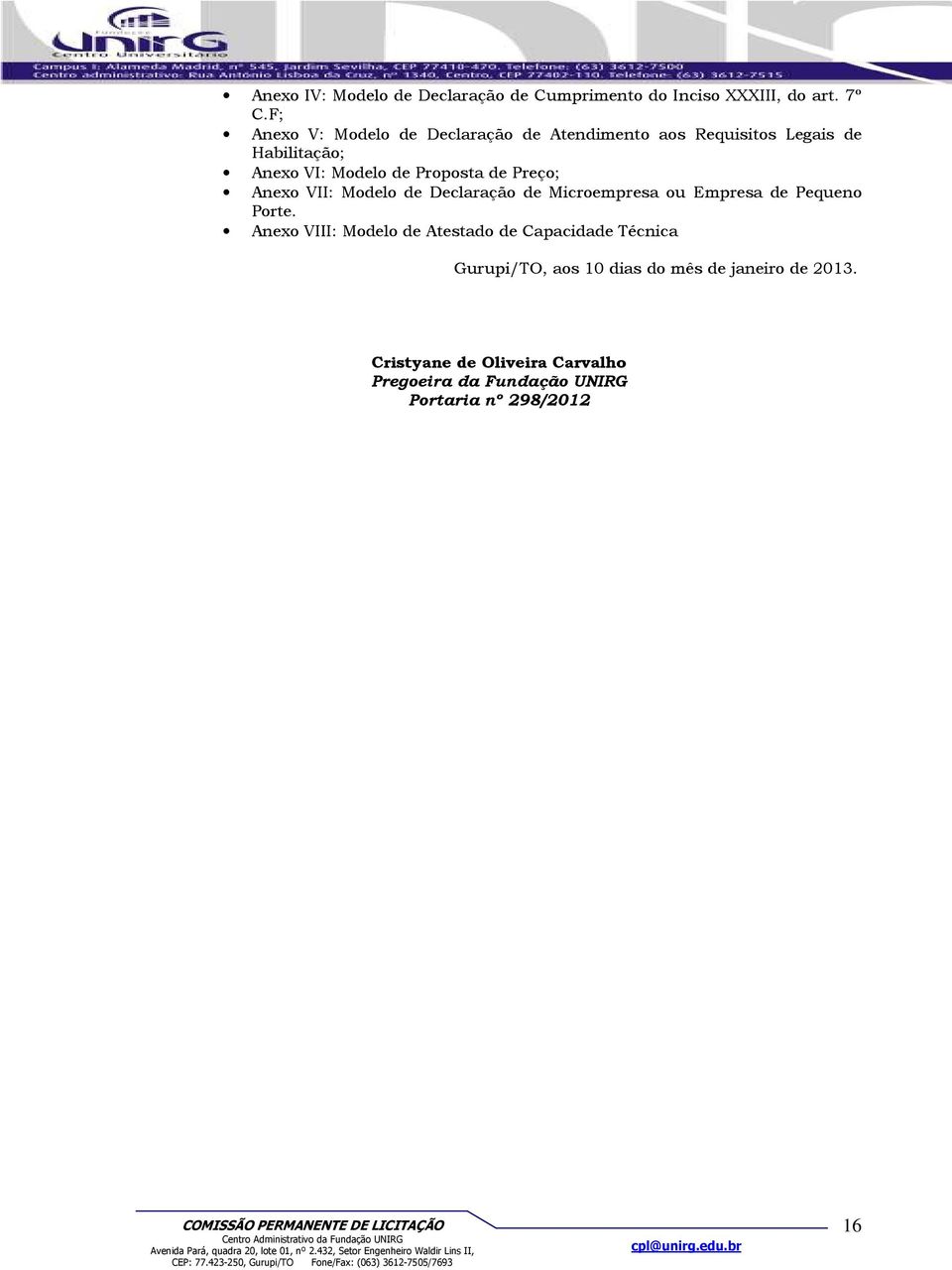 de Preço; Anexo VII: Modelo de Declaração de Microempresa ou Empresa de Pequeno Porte.