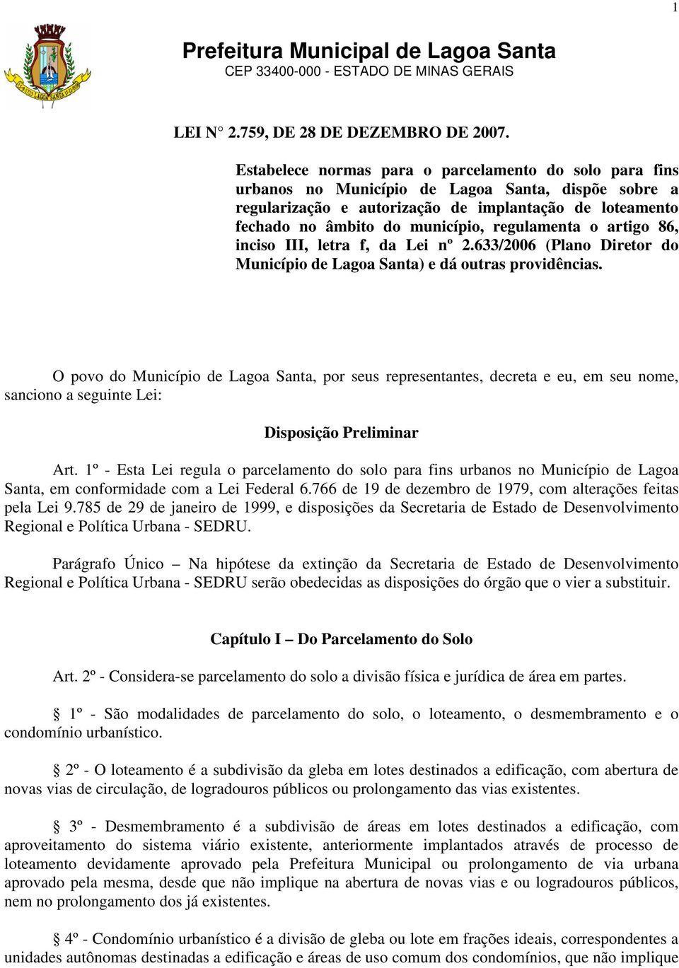 regulamenta o artigo 86, inciso III, letra f, da Lei nº 2.633/2006 (Plano Diretor do Município de Lagoa Santa) e dá outras providências.