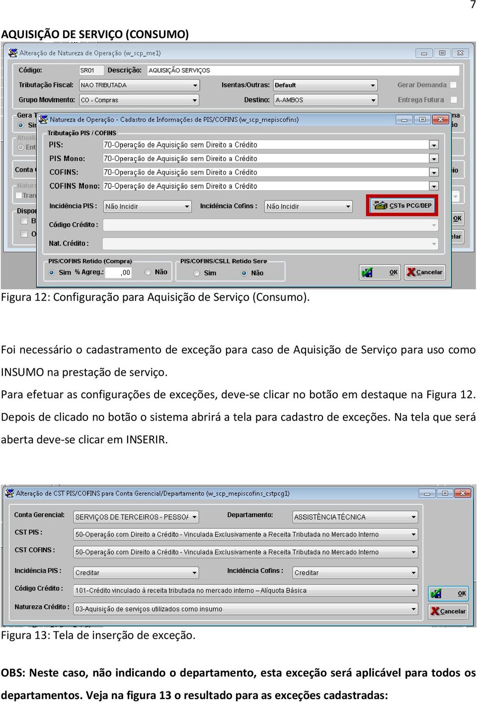 Para efetuar as configurações de exceções, deve se clicar no botão em destaque na Figura 12.