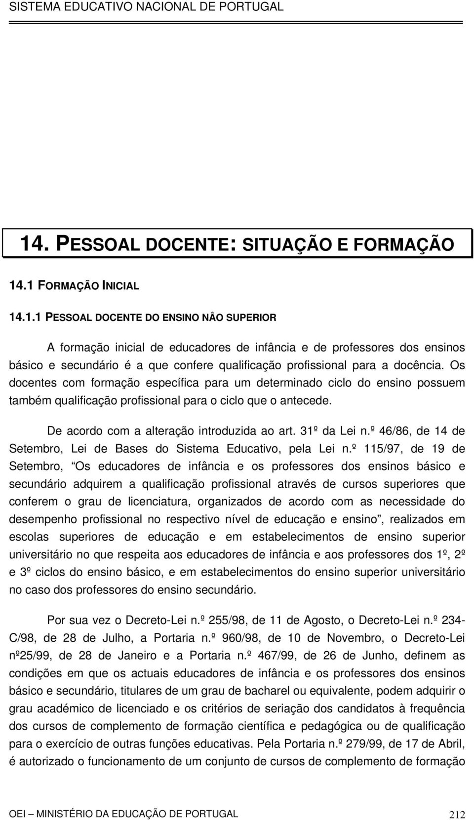 31º da Lei n.º 46/86, de 14 de Setembro, Lei de Bases do Sistema Educativo, pela Lei n.