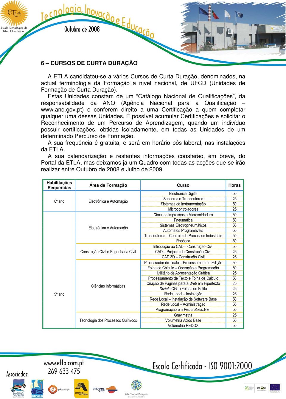 pt) e conferem direito a uma Certificação a quem completar qualquer uma dessas Unidades.