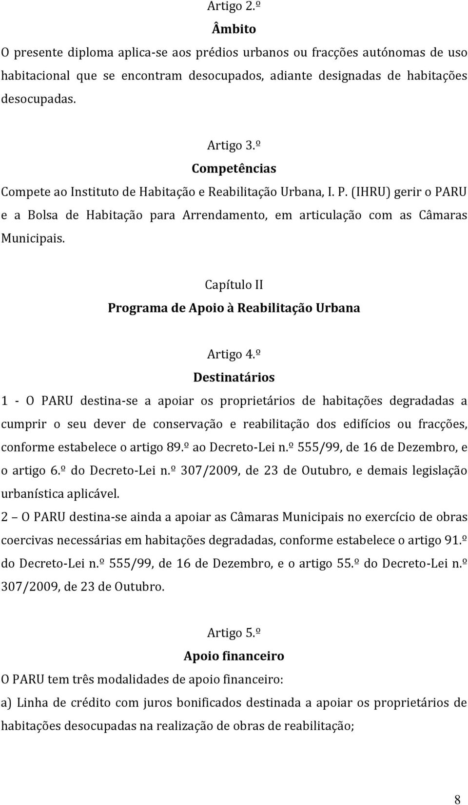 Capítulo II Programa de Apoio à Reabilitação Urbana Artigo 4.