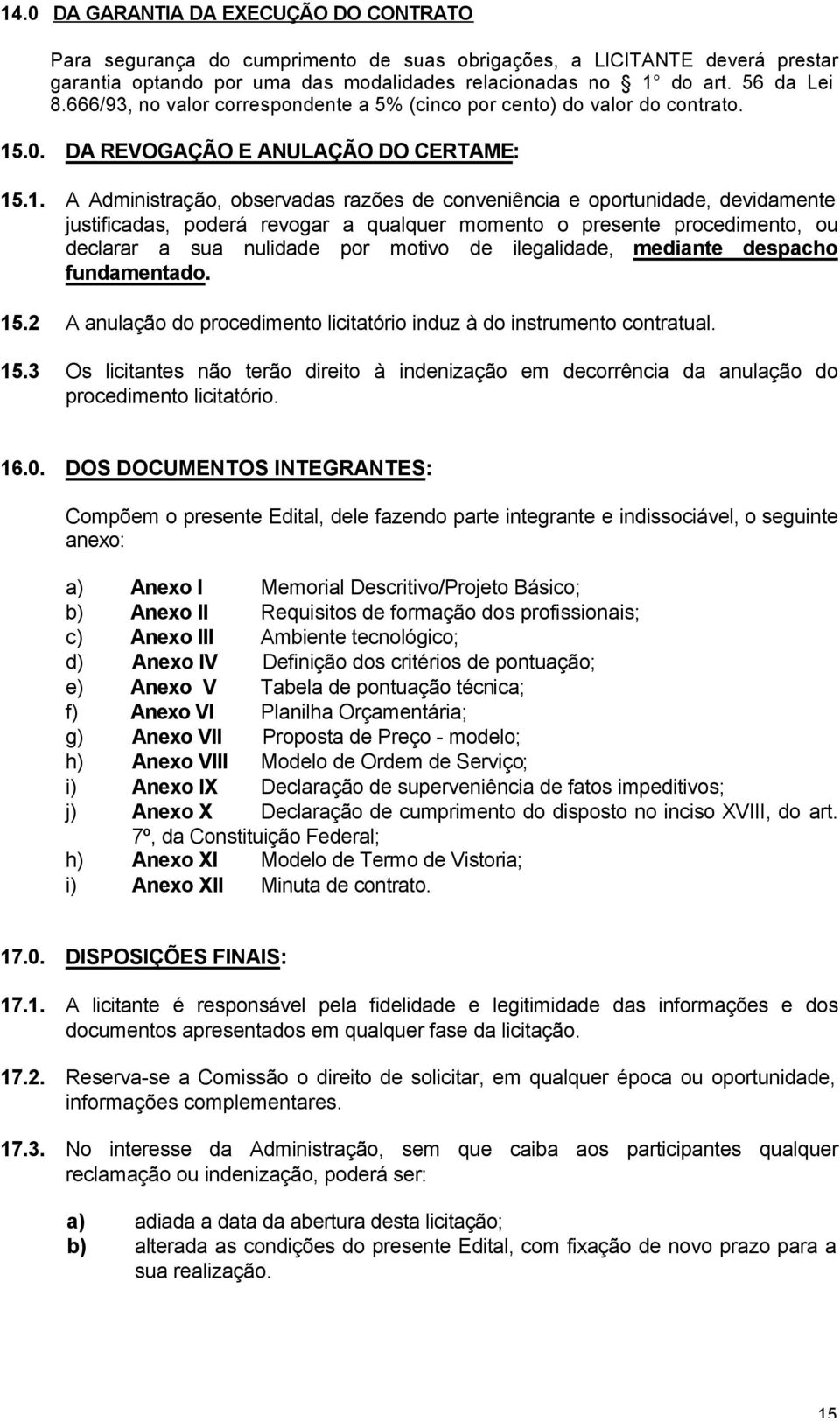 .0. DA REVOGAÇÃO E ANULAÇÃO DO CERTAME: 15