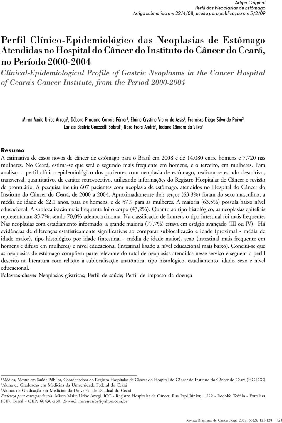 Para analisar o perfil clínico-epidemiológico dos pacientes com neoplasia de estômago, realizou-se estudo descritivo, transversal, quantitativo, de caráter retrospectivo, utilizando informações do