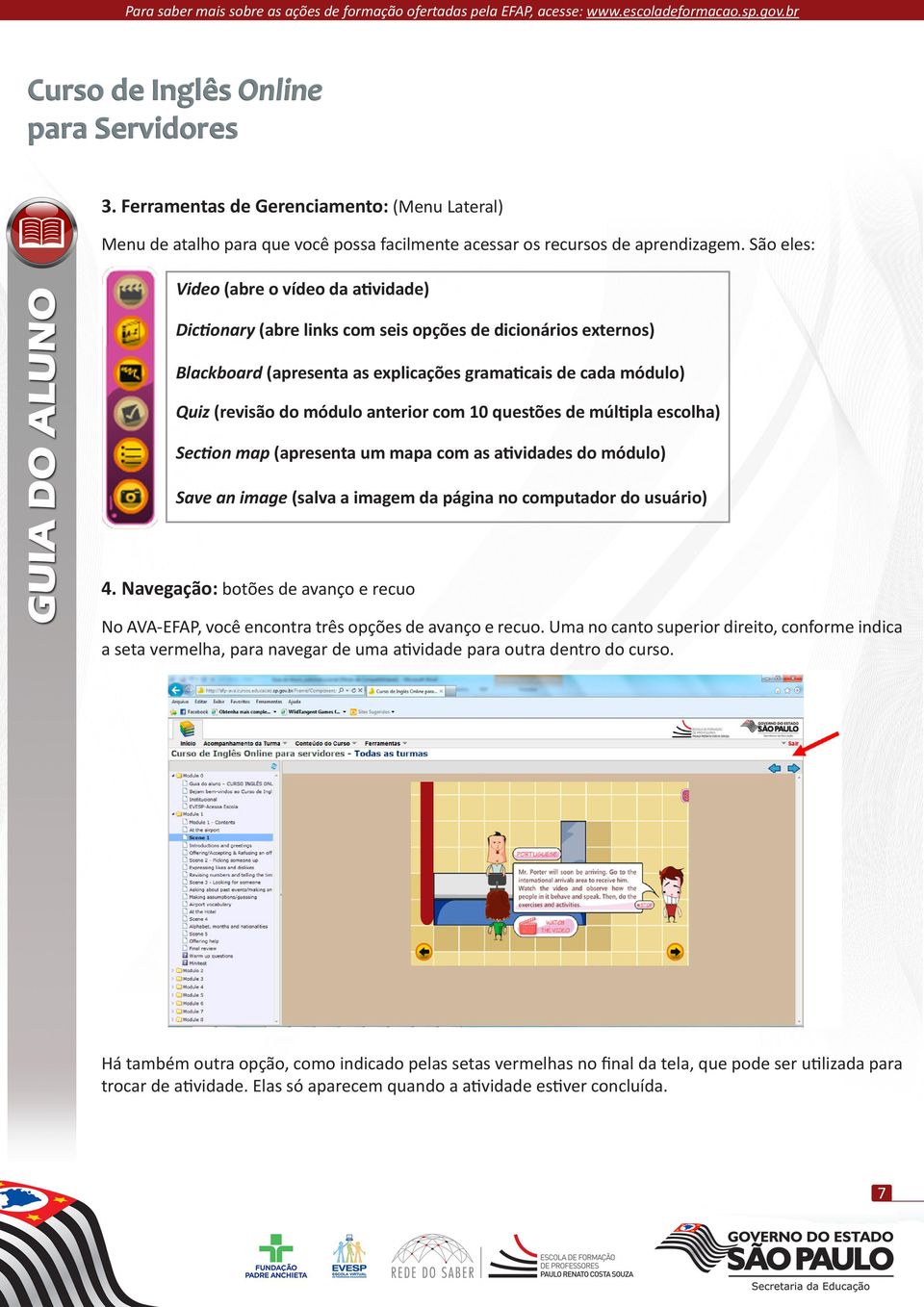 anterior com 10 questões de múltipla escolha) Section map (apresenta um mapa com as atividades do módulo) Save an image (salva a imagem da página no computador do usuário) 4.