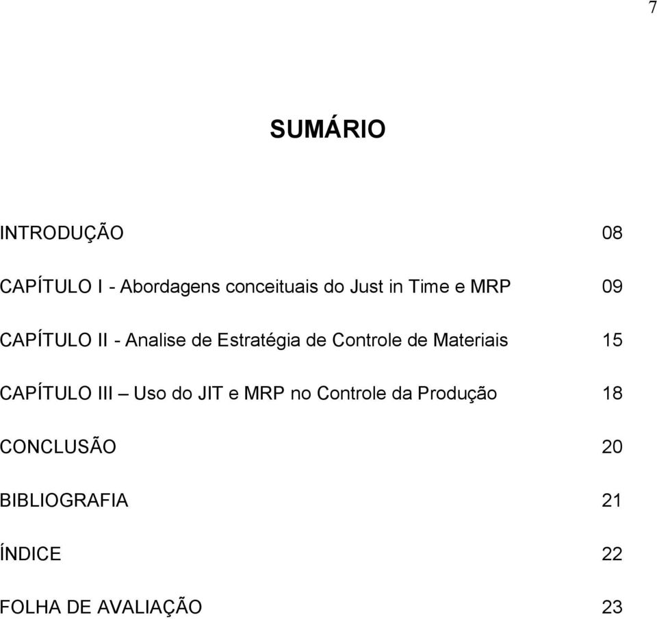 Controle de Materiais 15 CAPÍTULO III Uso do JIT e MRP no Controle