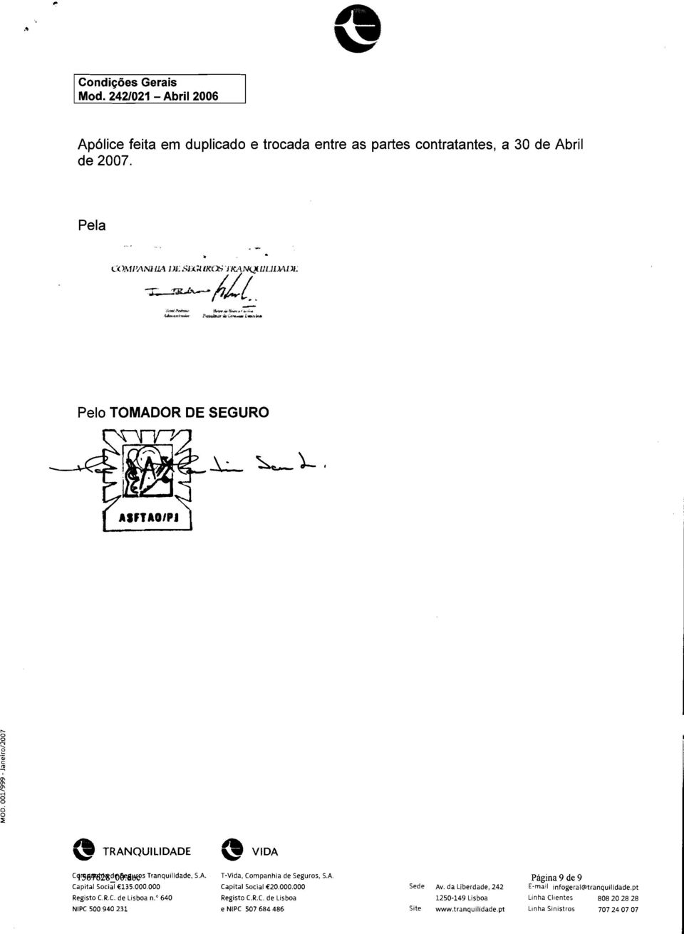 Pela Pelo TOMADOR DE SEGURO @ VIDA Cq~~~%df)&&ps Tranquilidade, S.A. T-Vida, Companhia de Seguros, S.A. Capital ~oci~5135.