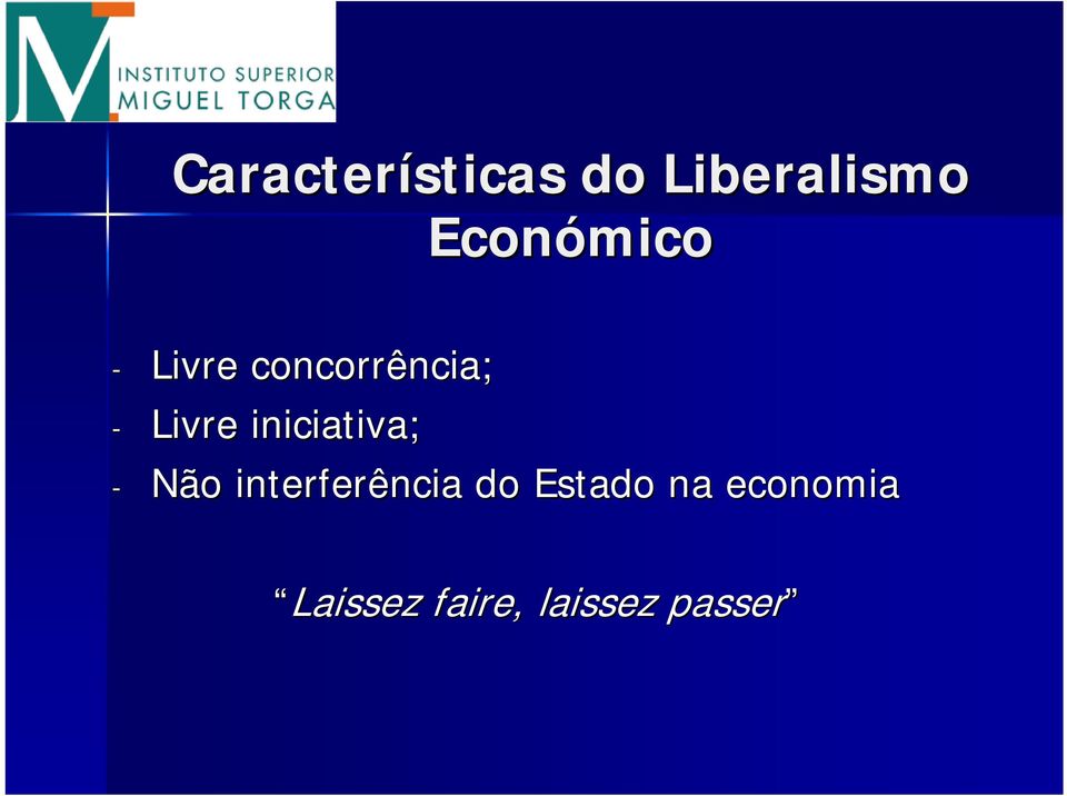 Livre iniciativa; - Não interferência