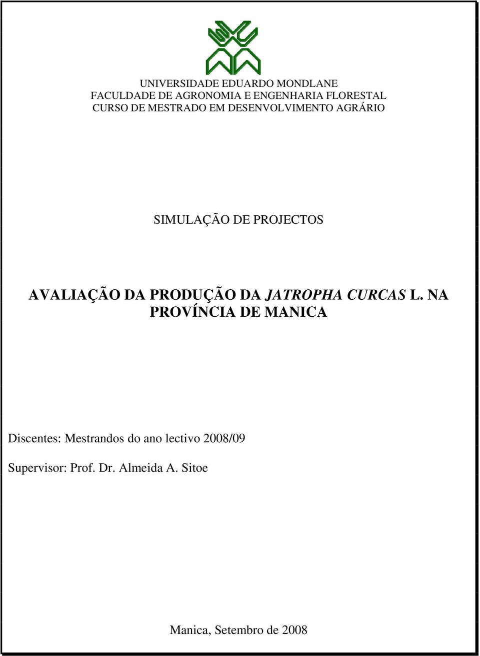 DA PRODUÇÃO DA JATROPHA CURCAS L.