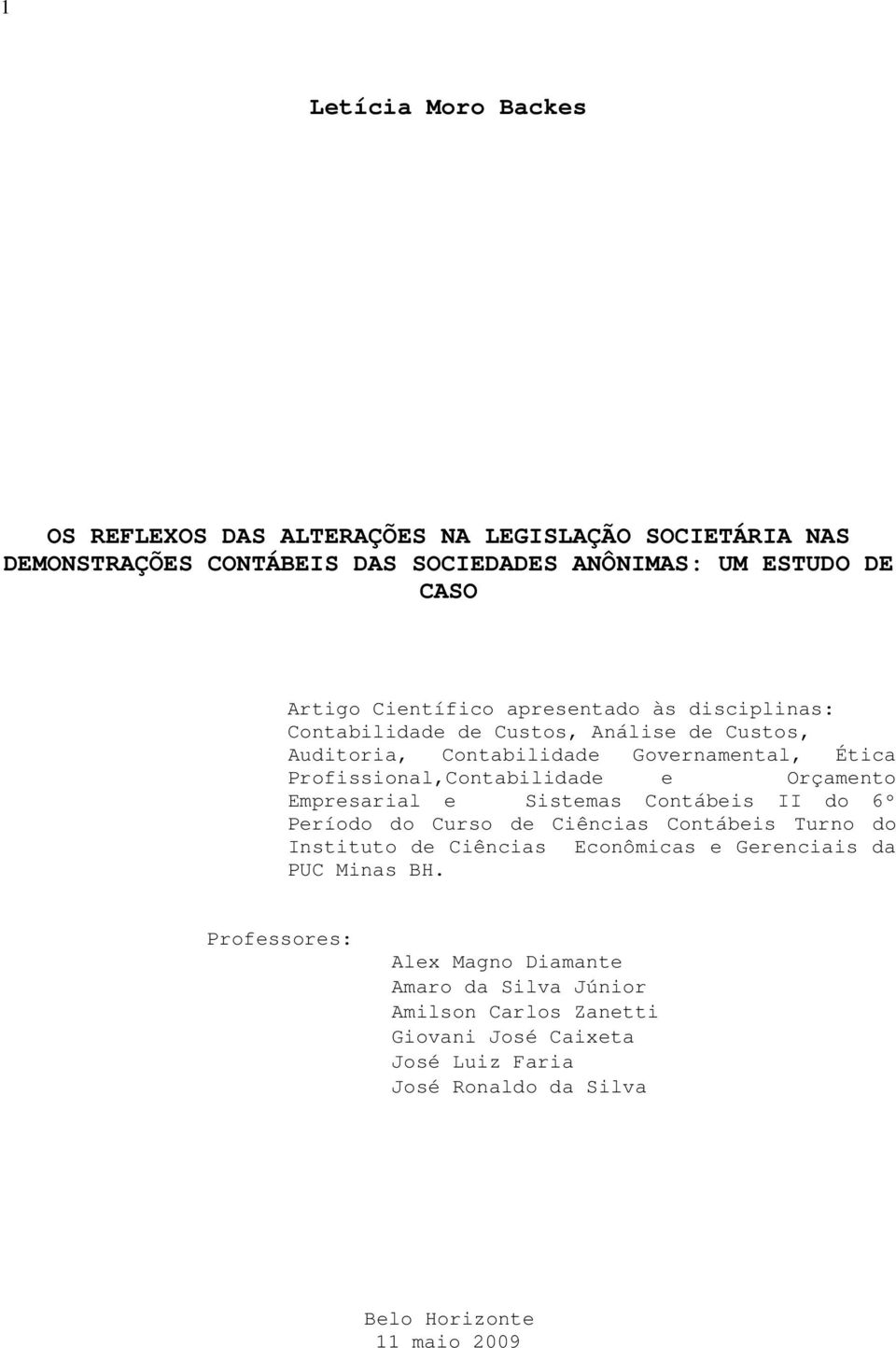 Orçamento Empresarial e Sistemas Contábeis II do 6º Período do Curso de Ciências Contábeis Turno do Instituto de Ciências Econômicas e Gerenciais da PUC Minas