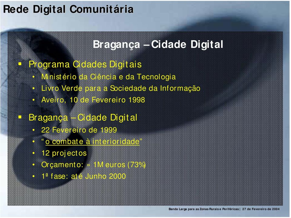 Fevereiro 1998 Bragança Cidade Digital 22 Fevereiro de 1999 o combate à