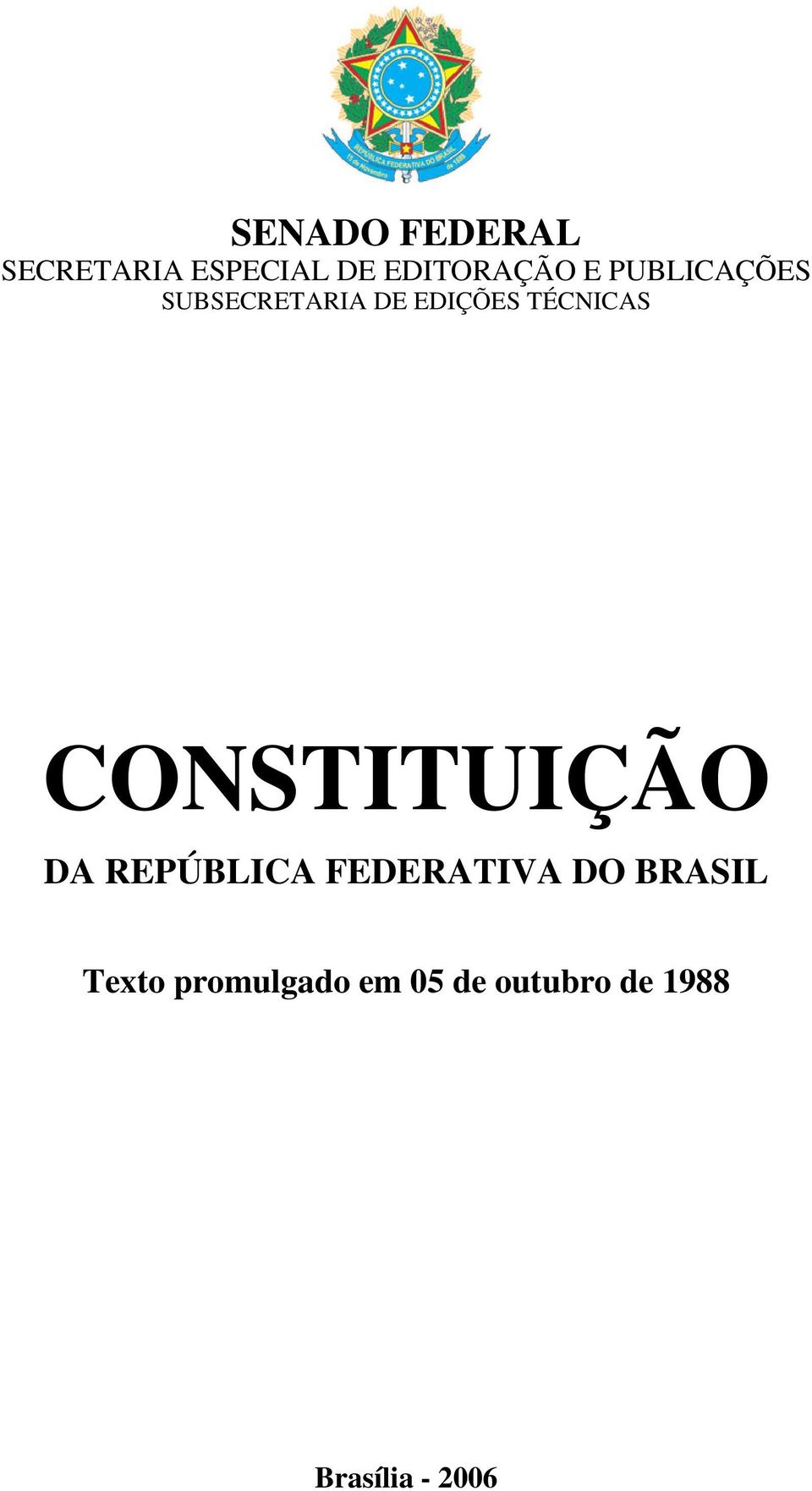 CONSTITUIÇÃO DA REPÚBLICA FEDERATIVA DO BRASIL