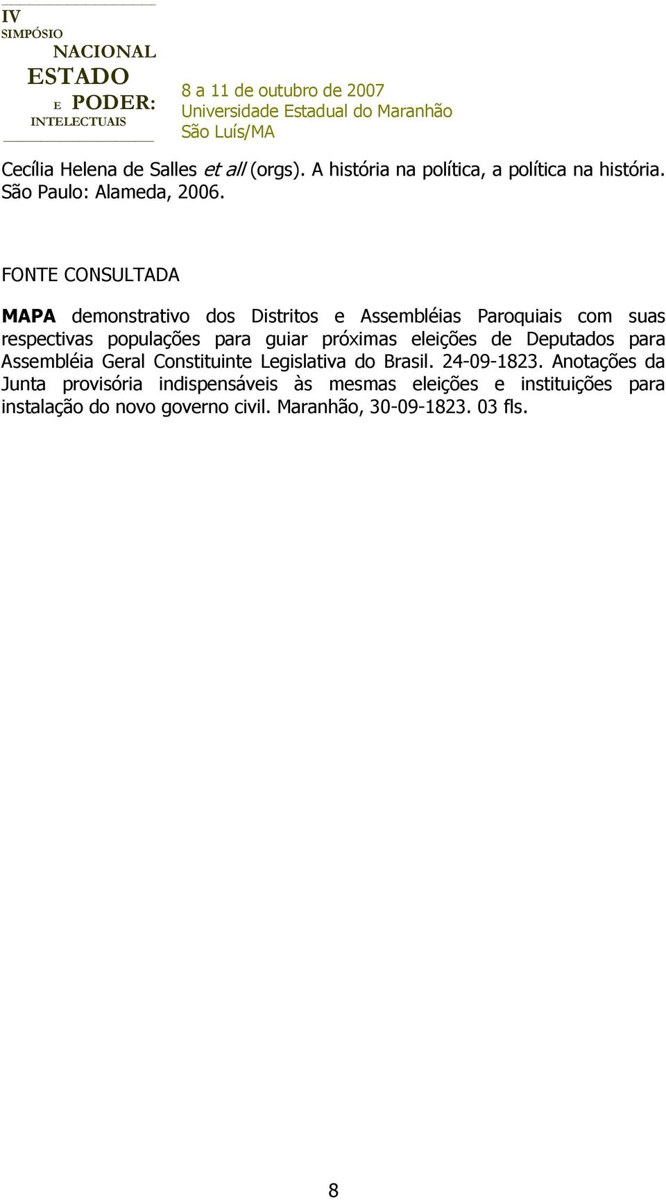 próximas eleições de Deputados para Assembléia Geral Constituinte Legislativa do Brasil. 24-09-1823.