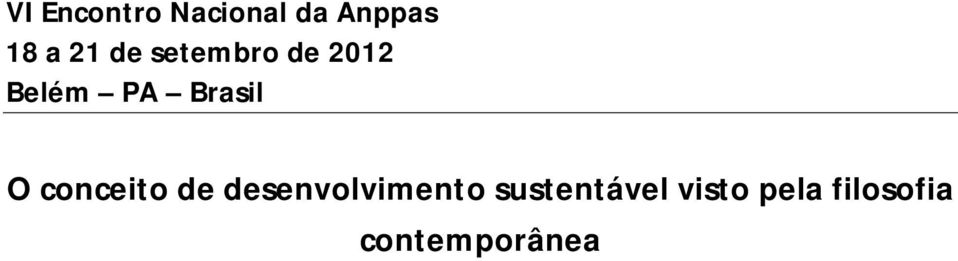 filosofia contemporânea indicando como através dessas apreciações podem ser ministradas aulas que problematizam e criticam o descaso para com o meio ambiente e com a cultura.