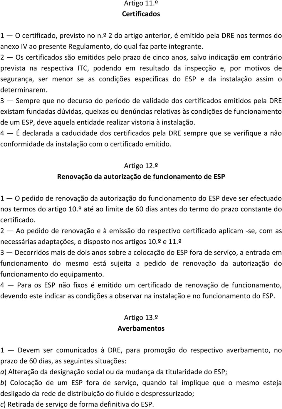 condições específicas do ESP e da instalação assim o determinarem.