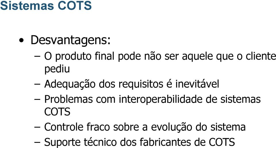 Problemas com interoperabilidade de sistemas COTS Controle