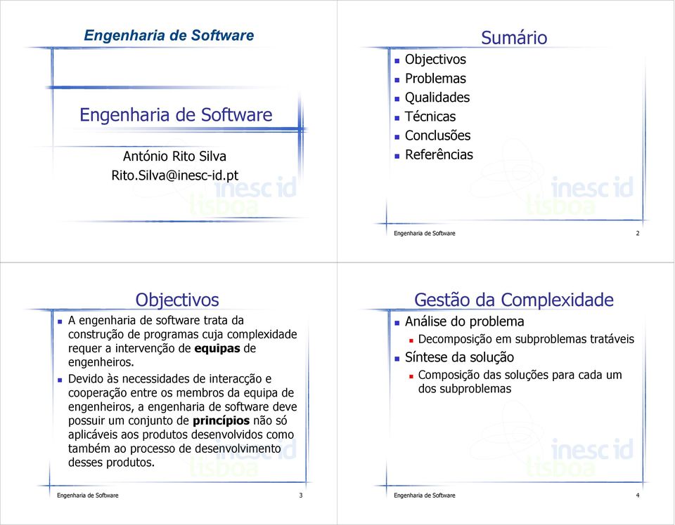 intervenção de equipas de engenheiros.