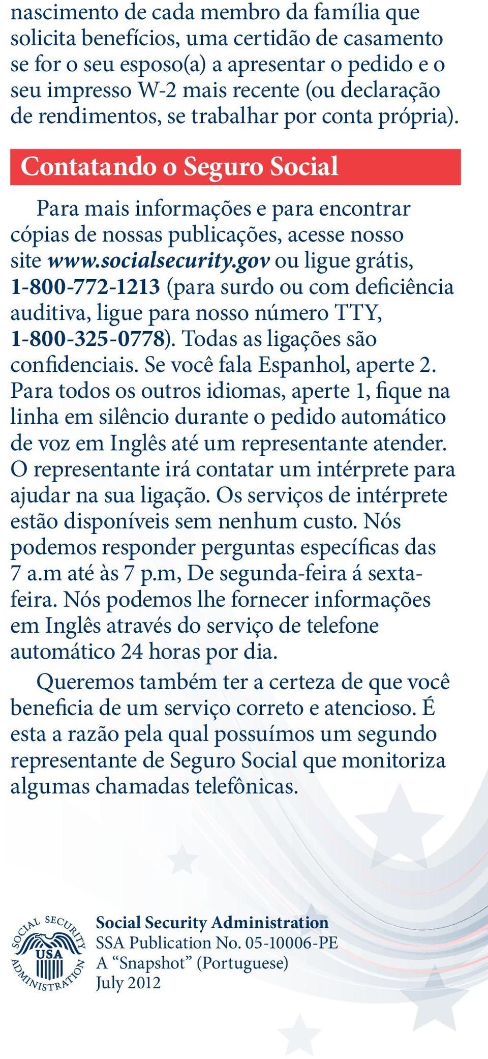 gov ou ligue grátis, 1-800-772-1213 (para surdo ou com deficiência auditiva, ligue para nosso número TTY, 1-800-325-0778). Todas as ligações são confidenciais. Se você fala Espanhol, aperte 2.