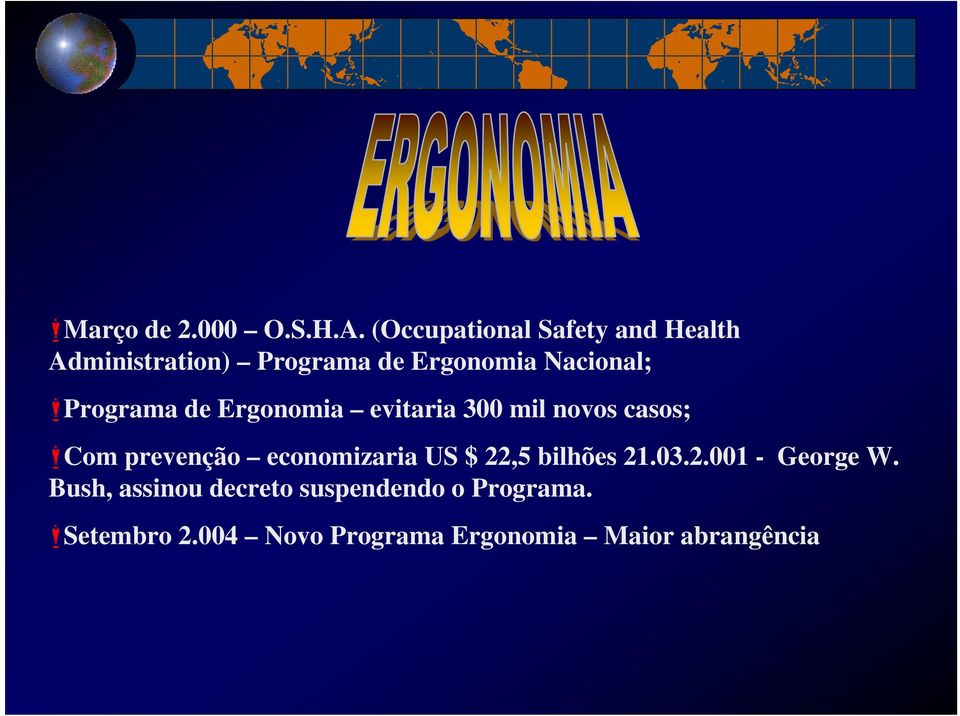 Programa de Ergonomia evitaria 300 mil novos casos; Com prevenção economizaria US