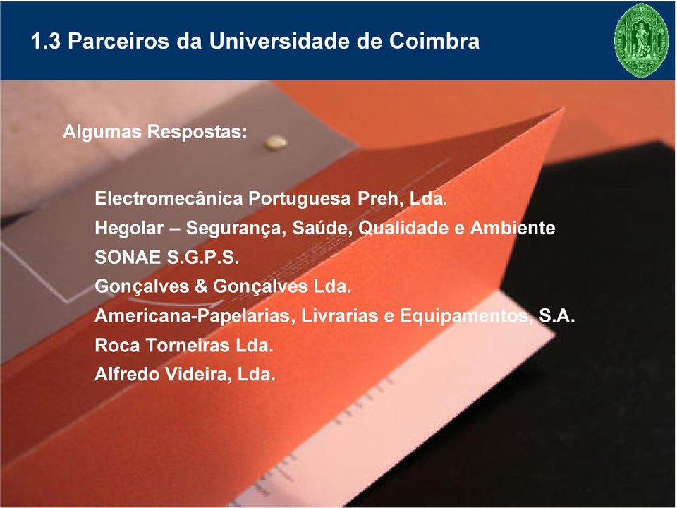 Hegolar Segurança, Saúde, Qualidade e Ambiente SONAE S.G.P.S. Gonçalves & Gonçalves Lda.