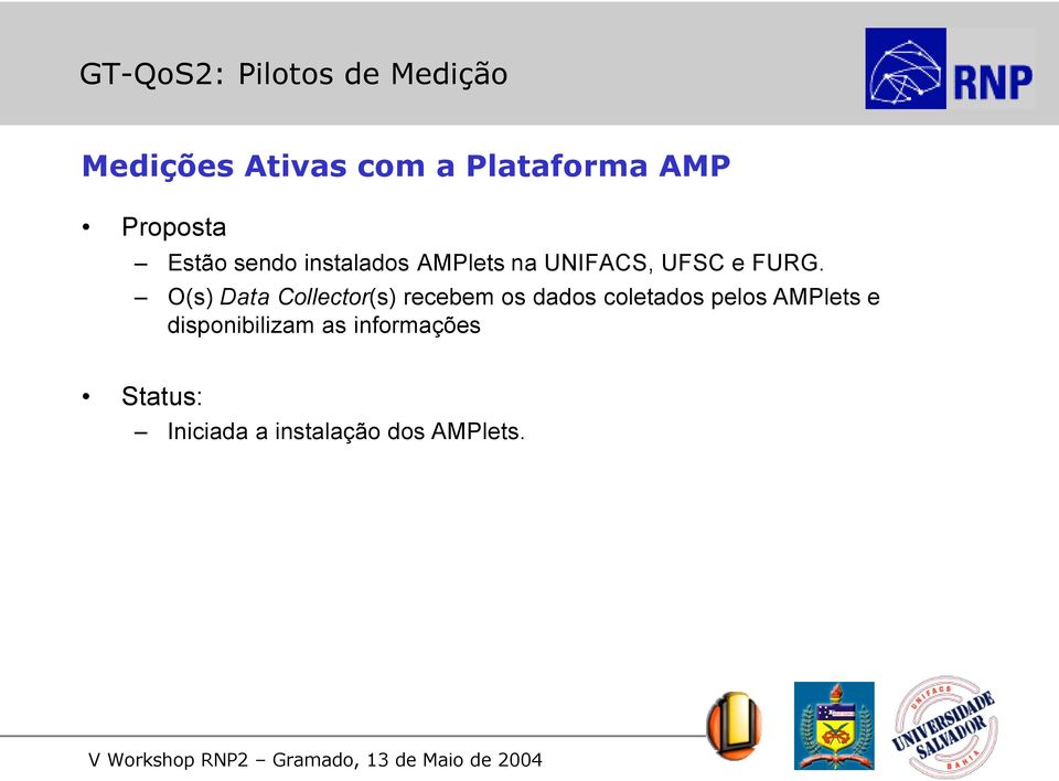 O(s) Data Collector(s) recebem os dados coletados pelos AMPlets e