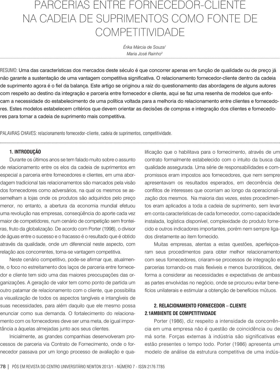 O relacionamento fornecedor-cliente dentro da cadeia de suprimento agora é o fiel da balança.